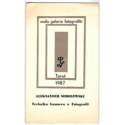 Aleksander Sobolewski - Technika Gumowa w Fotografii. Mała Galeria Fotografiki