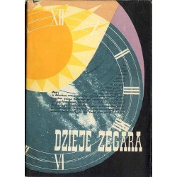Dzieje zegara. O wszelkich czasomierzach, ich pochodzeniu, różnicach i użyciu. Naydziesz tu iako bóg Ziemi Seb i bogini Nut pota