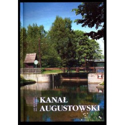 Kanał Augustowski od Biebrzy do Niemna. Praca zbiorowa