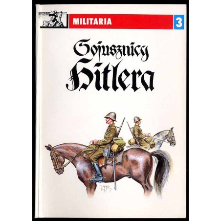 Sojusznicy Hitlera 1941-45. Armie sojusznicze Niemiec na froncie wschodnim i na Bałkanach