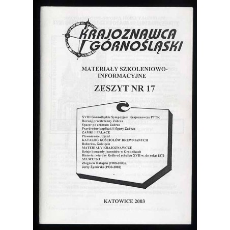 Krajoznawca Górnośląski. Materiały szkoleniowo-informacyjne. Zeszyt nr 17 (2003)