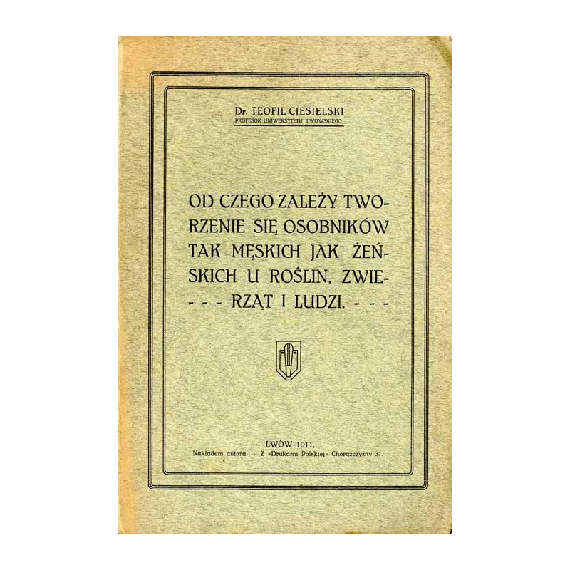 Od czego zależy tworzenie się osobników tak męskich jak i żeńskich u roślin, zwierząt i ludzi