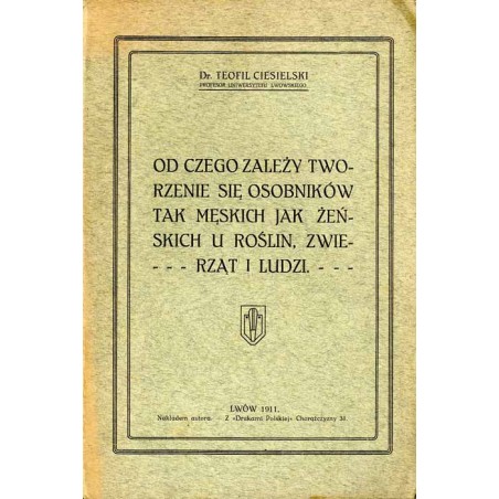 Od czego zależy tworzenie się osobników tak męskich jak i żeńskich u roślin, zwierząt i ludzi