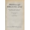 Przegląd Biblioteczny. R.10 (1936). Z.1-4. Żurowska Wanda: Bibliografia bibliografii, bibliotekarstwa i bibliofilstwa za lata 19