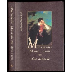 Mickiewicz. Słowo i czyn