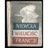 Niewola i wielkość Francji