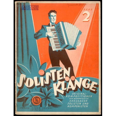 Solisten-Klänge. Band II. Original-Kompositionen der bekanntesten Akkordeon-Komponisten und -Solisten für Akkordeon ab 48 Bässe