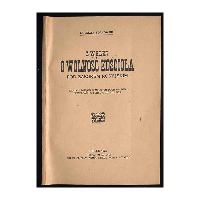 Z walki o wolność kościoła pod zaborem rosyjskim. Karta z dziejów seminarium duchownego w Kielcach u schyłku XIX stulecia