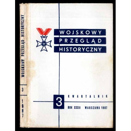 Wojskowy Przegląd Historyczny. R. 32 (1987). Nr 3 (121) (Lipiec - Wrzesień 1987)