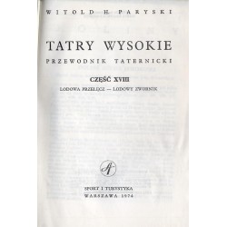 Tatry Wysokie. Przewodnik taternicki. Cz. 18: Lodowa Przełęcz - Lodowy Zwornik