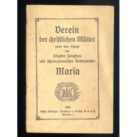 Verein der christlichen Mütter unter dem Schutze der seligsten Jungfrau und schmerzensreichen Gottesmutter Maria