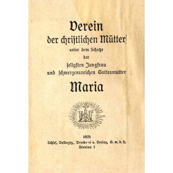 Verein der christlichen Mütter unter dem Schutze der seligsten Jungfrau und schmerzensreichen Gottesmutter Maria