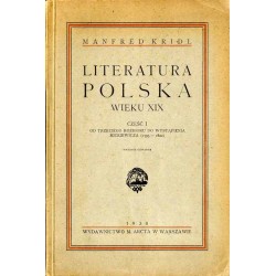 Literatura polska wieku XIX. Cz.1: Od trzeciego rozbioru do wystąpienia Mickiewicza (1795-1822). Podręcznik dla szkół średnich