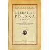 Literatura polska wieku XIX. Cz.1: Od trzeciego rozbioru do wystąpienia Mickiewicza (1795-1822). Podręcznik dla szkół średnich