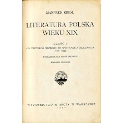 Literatura polska wieku XIX. Cz.1: Od trzeciego rozbioru do wystąpienia Mickiewicza (1795-1822). Podręcznik dla szkół średnich