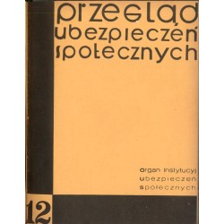 Przegląd Ubezpieczeń Społecznych. Organ Ogólnopaństwowego Związku Kas Chorych w Polsce. R.5 (1930) nr 1-12 [brak nr 7]