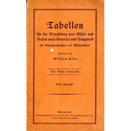 Tabellen für die Bezahlung von Milch und Rahm nach Gewicht und Fettgehalt für Genossenschaften und Milchpächter