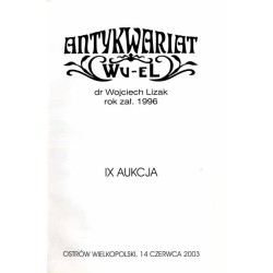 [Antykwariat Wu-El] IX Aukcja. Antykwariat Wu-El dr Wojciech Lizak rok zał. 1996. Ostrów Wielkopolski, 14 czerwca 2003