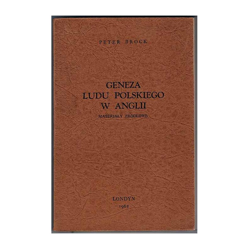 Geneza Ludu Polskiego w Anglii. Materiały źródłowe