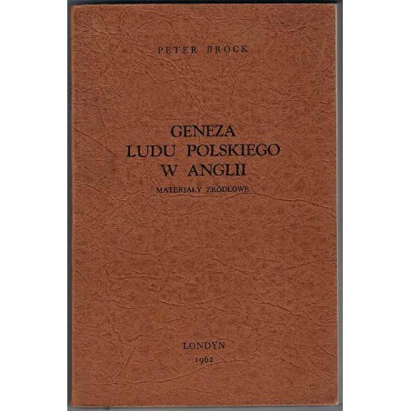 Geneza Ludu Polskiego w Anglii. Materiały źródłowe