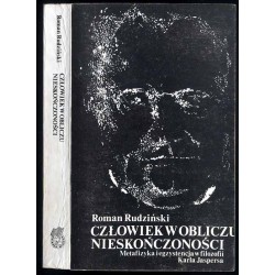 Człowiek w obliczu nieskończoności. Metafizyka i egzystencja w filozofii Karla Jaspersa