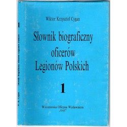Słownik biograficzny oficerów legionów polskich. T.1