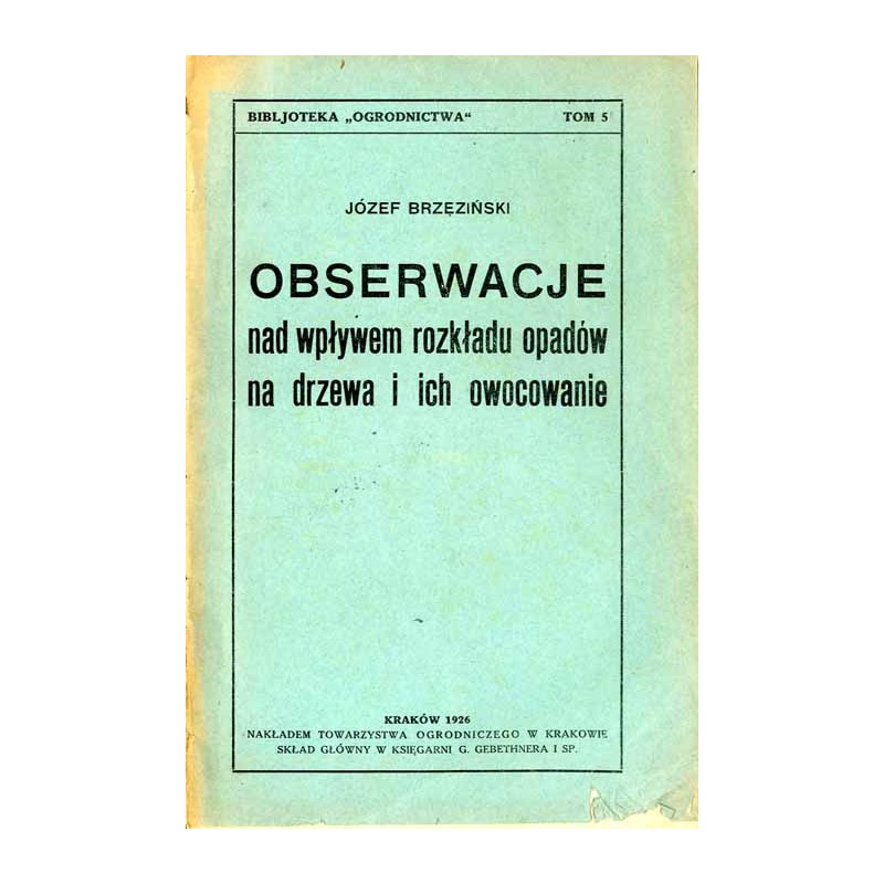 Obserwacje nad wpływem rozkładu opadów na drzewa i ich owocowanie