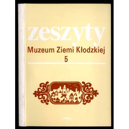Zeszyty Muzeum Ziemi Kłodzkiej. T.5 (1994)