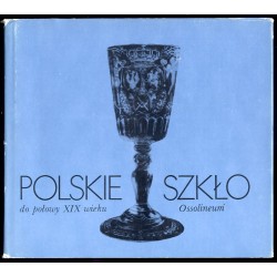 Polskie szkło do połowy XIX wieku