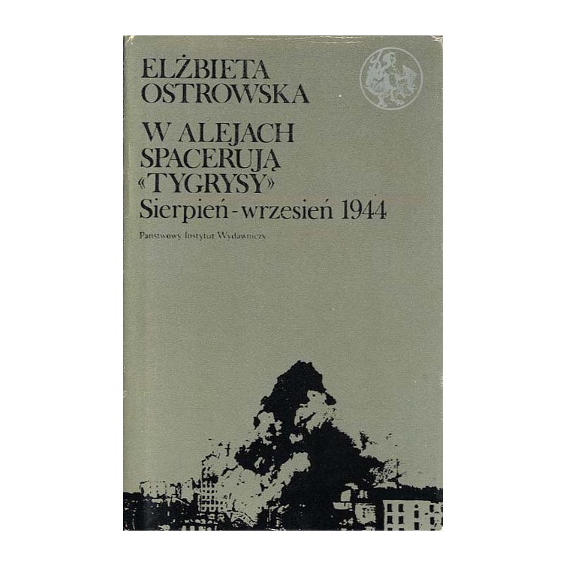 W alejach spacerują "Tygrysy". Sierpień - wrzesień 1944