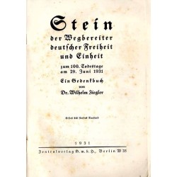 Stein. Der Wegbereiter deutscher Freiheit und Einheit zum 100. Todestage am 29. Juni 1931. Ein Gedenkbuch