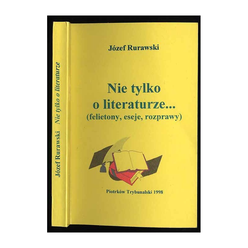 Nie tylko o literaturze... (felietony, eseje, rozprawy)