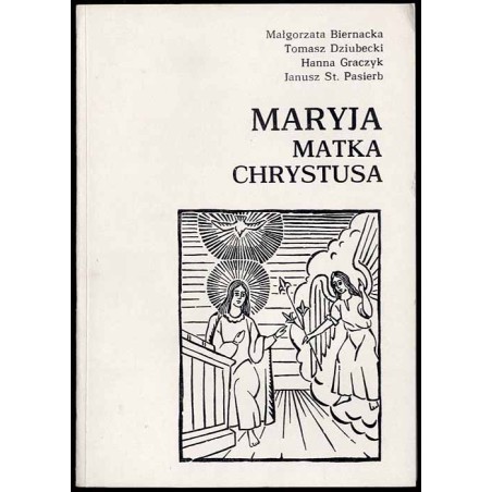 Maryja Matka Chrystusa.  Wprowadzenie ogólne, Niepokalane Poczęcie, Dzieciństwo Maryi, Zwiastowanie, Nawiedzenie