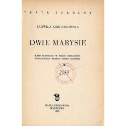 Dwie Marysie. Baśń sceniczna w 5 odsłonach opracowana według bajki ludowej