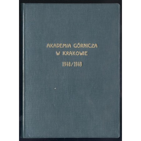 Akademia Górnicza w Krakowie. Skład osobowy i spis wykładów na rok akademicki 1948/1949. R.30 (1948)