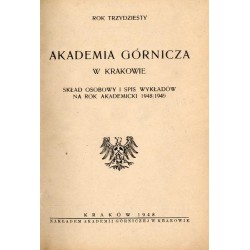 Akademia Górnicza w Krakowie. Skład osobowy i spis wykładów na rok akademicki 1948/1949. R.30 (1948)
