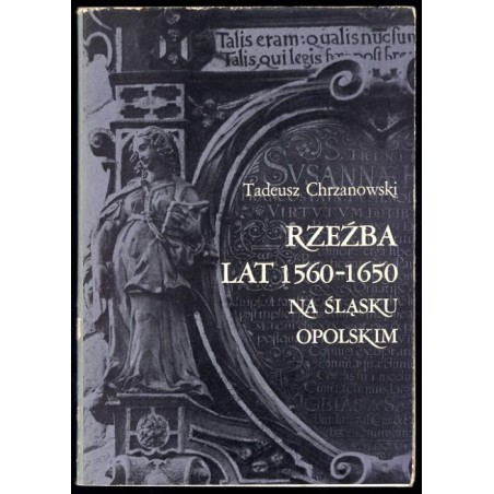 Rzeźba lat 1560-1650 na Śląsku Opolskim