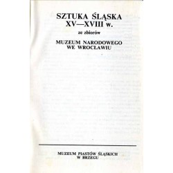 Sztuka śląska XV - XVIII w. ze zbiorów Muzeum Narodowego we Wrocławiu