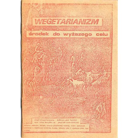 Wegetarianizm środek do wyższego celu oraz Ochrona krów - zasada humanitaryzmu