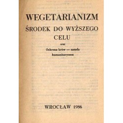 Wegetarianizm środek do wyższego celu oraz Ochrona krów - zasada humanitaryzmu