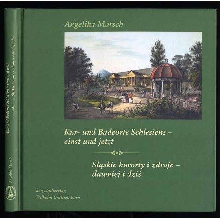 Kur- und Badeorte Schlesiens - einst und jetzt. Śląskie kurorty i zdroje - dawniej i dziś