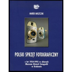 Polski sprzęt fotograficzny z lat 1954-1995 w zbiorach Muzeum Historii Fotografii w Krakowie