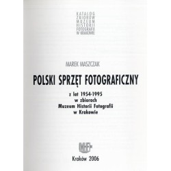 Polski sprzęt fotograficzny z lat 1954-1995 w zbiorach Muzeum Historii Fotografii w Krakowie
