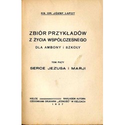 Zbiór przykładów z życia współczesnego dla ambony i szkoły. T.5: Serce Jezusa i Maryji