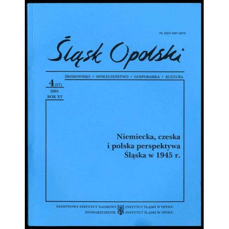 Śląsk Opolski. Środowisko, społeczeństwo, gospodarka, kultura. R.15 (2005). Nr 4 (57). Niemiecka, czeska i polska perspektywa Śl