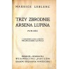 Trzy zbrodnie Arsena Lupina. Powieść