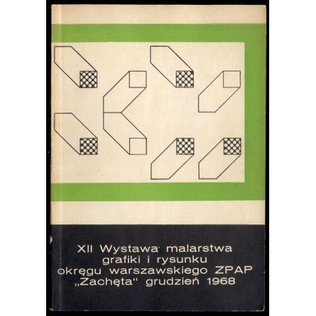 12 Wystawa Malarstwa, Grafiki i Rysunku Okręgu Warszawskiego ZPAP. Warszawa, "Zachęta", grudzień 1968