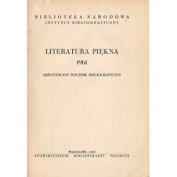 Literatura Piękna 1961. Adnotowany rocznik bibliograficzny