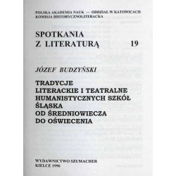 Tradycje literackie i teatralne humanistycznych szkół Śląska od średniowiecza do oświecenia
