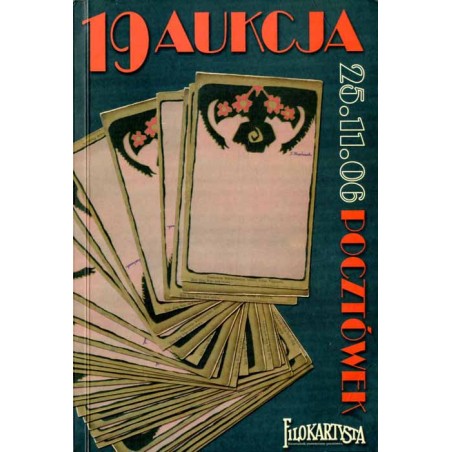 Filokartysta. 19 Aukcja Pocztówek. Warszawa 25 listopada 2006 r